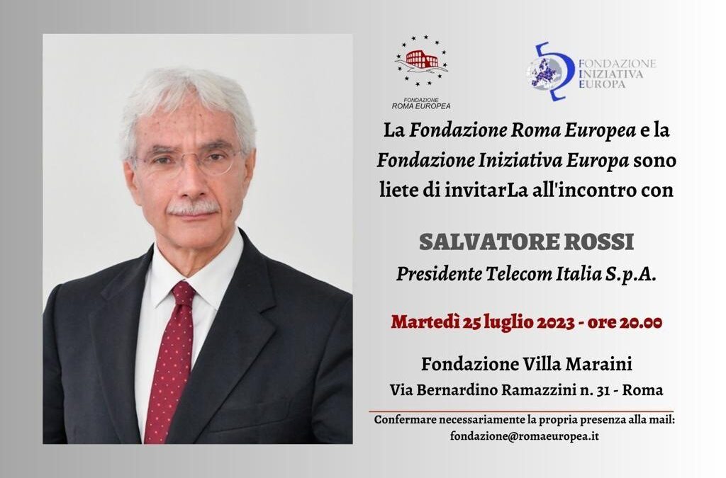 La fondazione Roma Europea incontra Salvatore Rossi Presidente Telecom italia